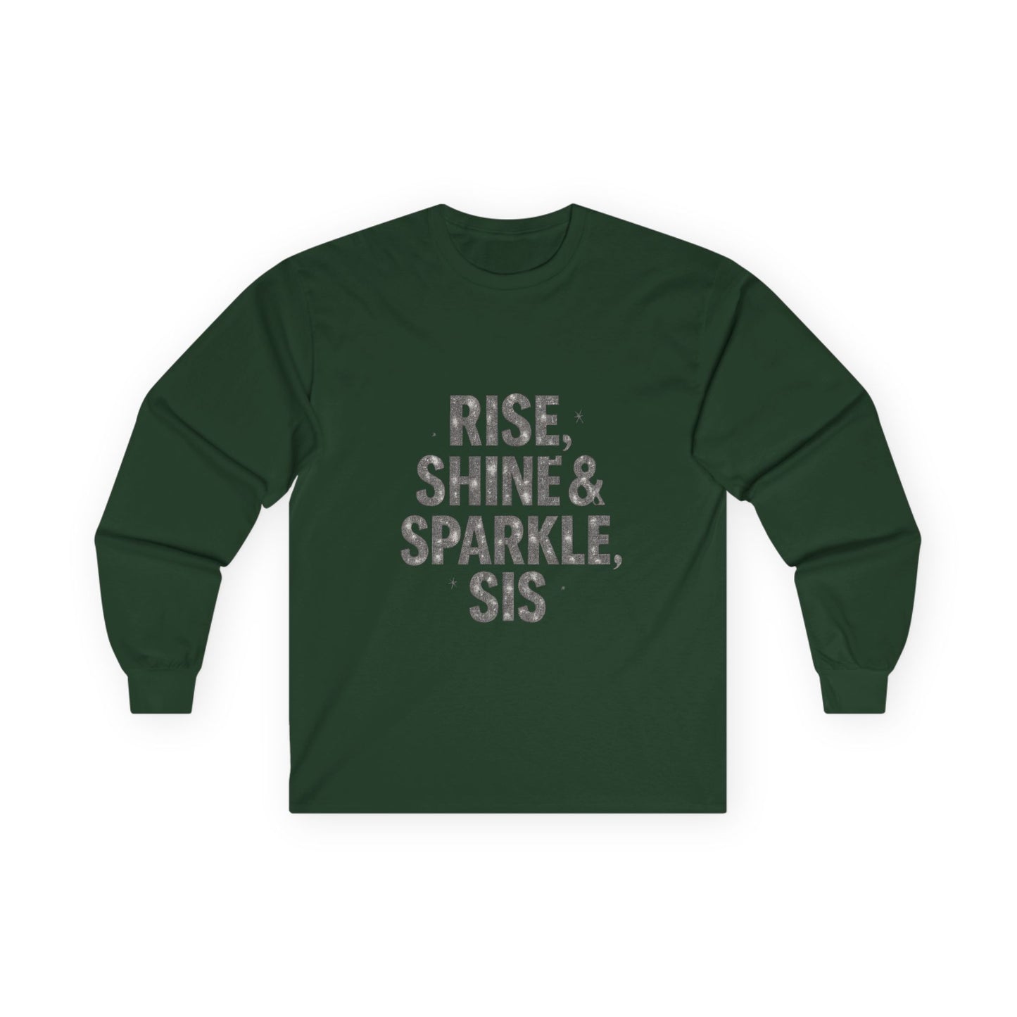 Motivational Long Sleeve Tee - 'Rise, Shine & Sparkle, Sis'