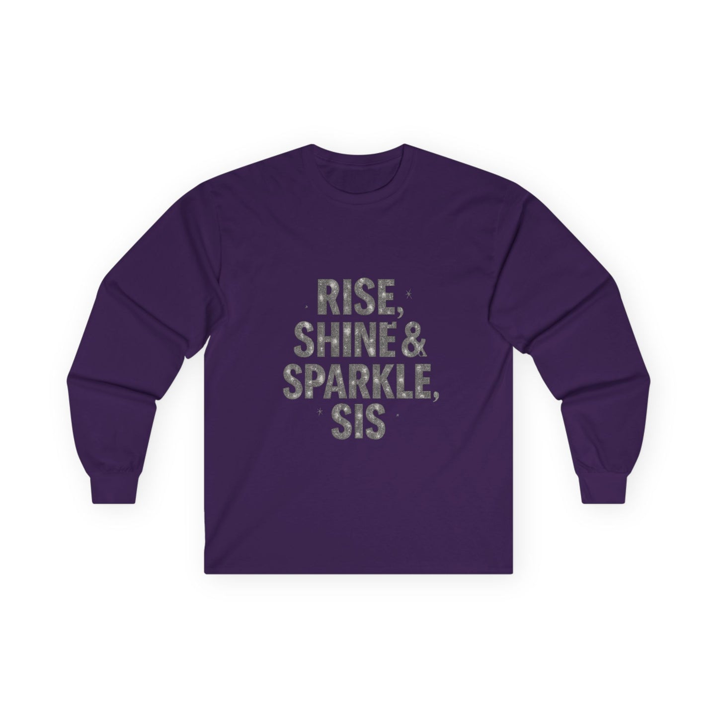 Motivational Long Sleeve Tee - 'Rise, Shine & Sparkle, Sis'